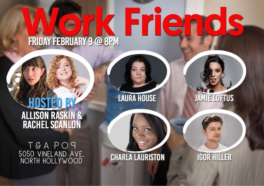 NOHO WORK FRIENDS Comedy Night February 9th